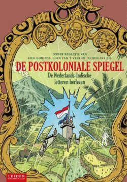 De Postkoloniale spiegel Nederlands Indische letteren herlezen